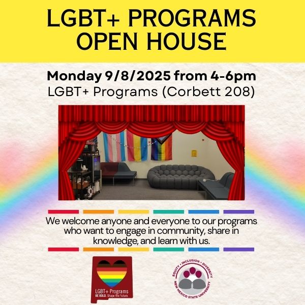 "LGBT+ Programs Open House announcement with event details and lounge photo."  Transcribed Text:  "LGBT+ PROGRAMS OPEN HOUSE Monday 9/8/2025 from 4-6pm LGBT+ Programs (Corbett 208) We welcome anyone and everyone to our programs who want to engage in community, share in knowledge, and learn with us."